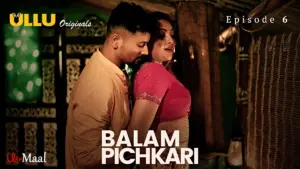 This is the Image of the Balam Pichkari Episode 6 Web Series from ULLU OTT.