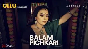 This is the Image of the Balam Pichkari Episode 7 Web Series from ULLU OTT.