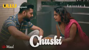 This is the Image of the Chuski Episode 1 Web Series from ULLU OTT.
