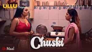 This is the Image of the Chuski Episode 3 Web Series from ULLU OTT.