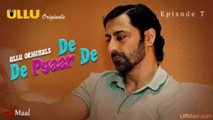 This is the Image of the De De Pyaar De Episode 7 Web Series from ULLU OTT.