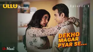 This is the Image of the Dekho Magar Pyar Se Episode 1 Web Series from ULLU OTT.