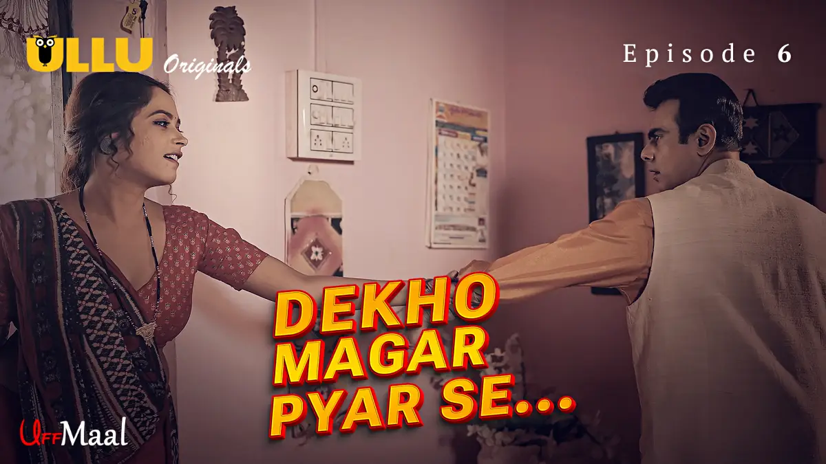 Dekho Magar Pyar Se Episode 6