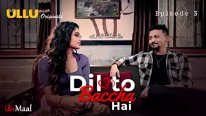 This is the Image of the Dil To Baccha Hai Episode 3 Web Series from ULLU OTT.