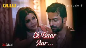 This is the Image of the Ek Baar Aur Episode 5 Web Series from ULLU OTT.