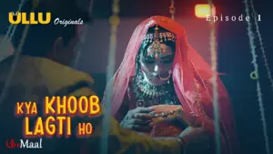 This is the Image of the Kya Khoob Lagti Ho Episode 1 Web Series from ULLU OTT.