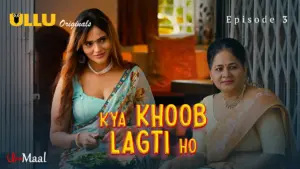 This is the Image of the Kya Khoob Lagti Ho Episode 3 Web Series from ULLU OTT.