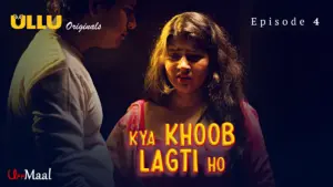 This is the Image of the Kya Khoob Lagti Ho Episode 4 Web Series from ULLU OTT.