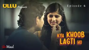 This is the Image of the Kya Khoob Lagti Ho Episode 6 Web Series from ULLU OTT.