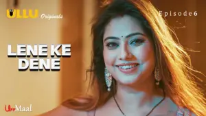 This is the Image of the Lene Ke Dene Episode 6 Web Series from ULLU OTT.