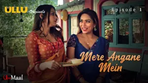 This is the Image of the Mere Angane Mein Episode 1 Web Series from ULLU OTT.