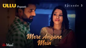 This is the Image of the Mere Angane Mein Episode 3 Web Series from ULLU OTT.