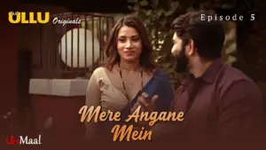 This is the Image of the Mere Angane Mein Episode 5 Web Series from ULLU OTT.