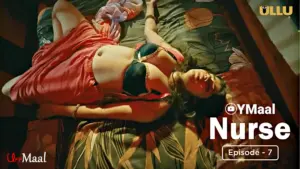 This is the Image of the Nurse Episode 7 Web Series from ULLU OTT.