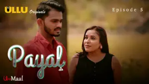 This is the Image of the Payal Episode 5 Web Series from ULLU OTT.