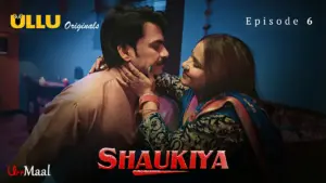This is the Image of the Shaukiya Episode 6 Web Series from ULLU OTT.
