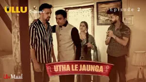 This is the Image of the Utha Le Jaunga Episode 2 Web Series from ULLU OTT.