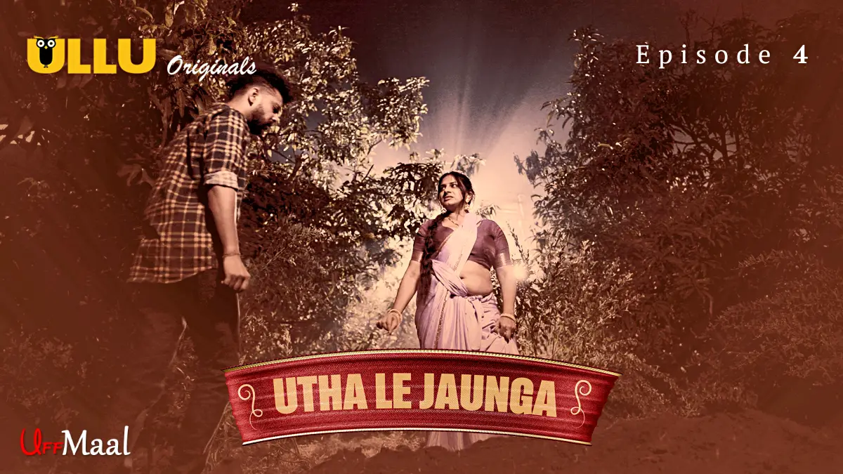 Utha Le Jaunga Episode 4