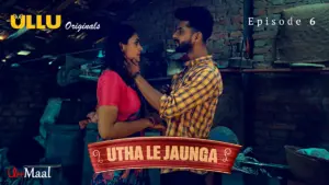 This is the Image of the Utha Le Jaunga Episode 6 Web Series from ULLU OTT.