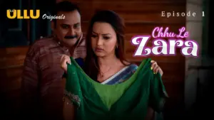 This is the Image of the Chhu Le Zara Episode 1 Web Series from ULLU OTT.