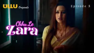 This is the Image of the Chhu Le Zara Episode 5 Web Series from ULLU OTT.