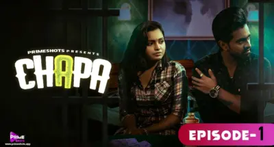 This is the Image of the Chapa Episode 1 Web Series from PrimeShots OTT.