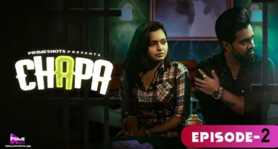This is the Image of the Chapa Episode 2 Web Series from PrimeShots OTT.