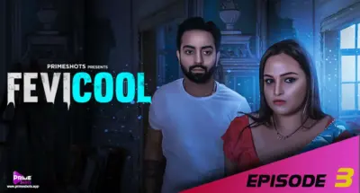This is the Image of the Fevicool S1 Episode 3 Web Series from PrimeShots OTT.