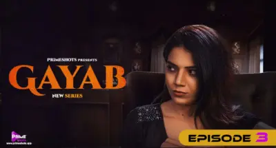 This is the Image of the Gayab Episode 3 Web Series from PrimeShots OTT.