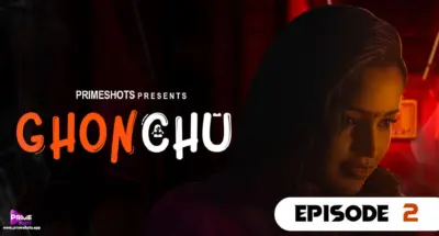 This is the Image of the Ghonchu Episode 2 Web Series from PrimeShots OTT.