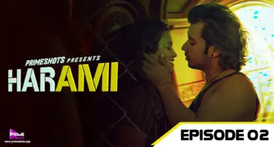 This is the Image of the Harami Episode 2 Web Series from PrimeShots OTT.