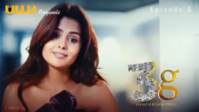 This is the Image of the 3G Gaali Galoch Girls Episode 3 Web Series from ULLU OTT.