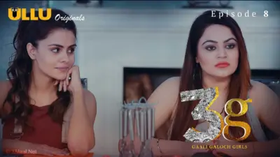 This is the Image of the 3G Gaali Galoch Girls Episode 8 Web Series from ULLU OTT.