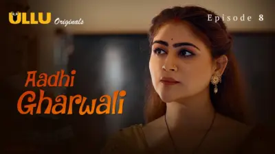 This is the Image of the Aadhi Gharwali Episode 8 Web Series from ULLU OTT.