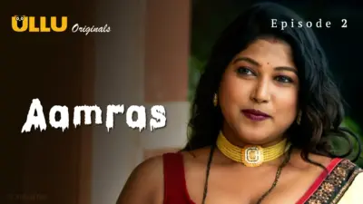 This is the Image of the Aamras Episode 2 Web Series from ULLU OTT.