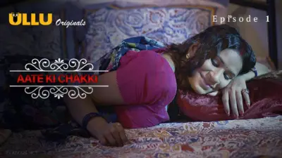 This is the Image of the Aate Ki Chakki Episode 1 Web Series from ULLU OTT.