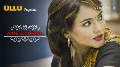 This is the Image of the Aate Ki Chakki Episode 2 Web Series from ULLU OTT.