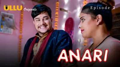 This is the Image of the Anari Episode 2 Web Series from ULLU OTT.
