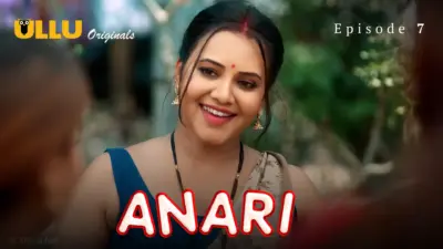 This is the Image of the Anari Episode 7 Web Series from ULLU OTT.