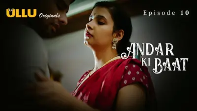 This is the Image of the Andar Ki Baat Episode 10 Web Series from ULLU OTT.