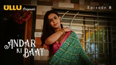 This is the Image of the Andar Ki Baat Episode 8 Web Series from ULLU OTT.