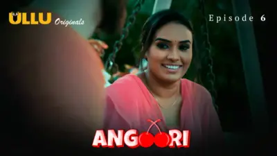 This is the Image of the Angoori Episode 6 Web Series from ULLU OTT.