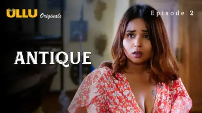 This is the Image of the Antique Episode 2 Web Series from ULLU OTT.