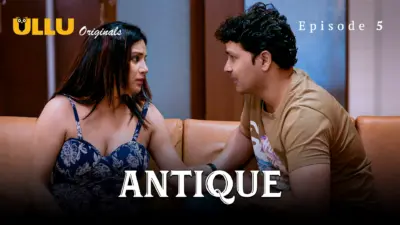 This is the Image of the Antique Episode 5 Web Series from ULLU OTT.