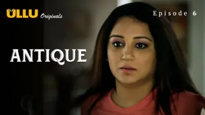 This is the Image of the Antique Episode 6 Web Series from ULLU OTT.
