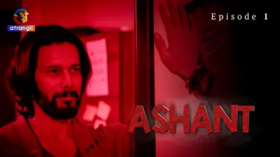 This is the Image of the Ashant Episode 1 Web Series from Atrangii OTT.