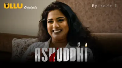 This is the Image of the Ashuddhi Episode 1 Web Series from ULLU OTT.