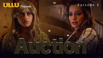 This is the Image of the Auction Episode 1 Web Series from ULLU OTT.