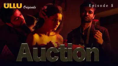 This is the Image of the Auction Episode 5 Web Series from ULLU OTT.