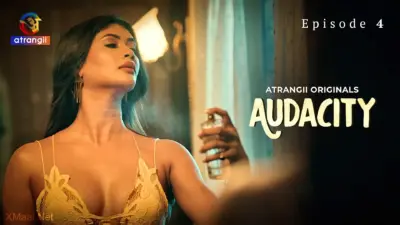 This is the Image of the Audacity Episode 4 Web Series from Atrangii OTT.